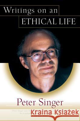 Writings on an Ethical Life Peter Singer 9780060007447 Harper Perennial - książka