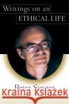 Writings on an Ethical Life Peter Singer 9780060007447 Harper Perennial