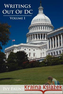 Writings Out Of DC: Volume I Fauntroy, Ivy 9781425970161 Authorhouse - książka