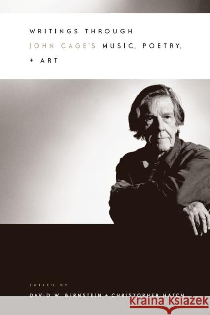 Writings Through John Cage's Music, Poetry, and Art David W. Bernstein Christopher Hatch 9780226044088 University of Chicago Press - książka