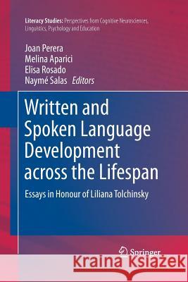 Written and Spoken Language Development Across the Lifespan: Essays in Honour of Liliana Tolchinsky Perera, Joan 9783319358413 Springer - książka
