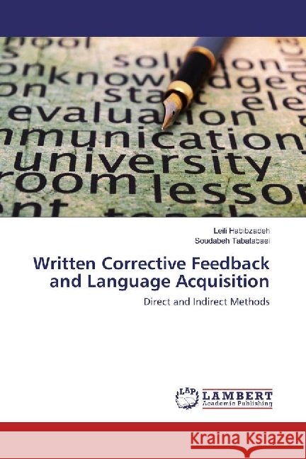 Written Corrective Feedback and Language Acquisition : Direct and Indirect Methods Habibzadeh, Leili; Tabatabaei, Soudabeh 9783330084322 LAP Lambert Academic Publishing - książka