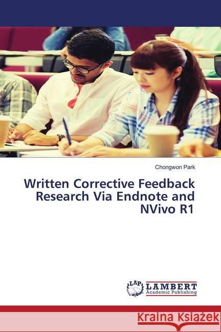 Written Corrective Feedback Research Via Endnote and NVivo R1 Park, Chongwon 9786202796217 LAP Lambert Academic Publishing - książka