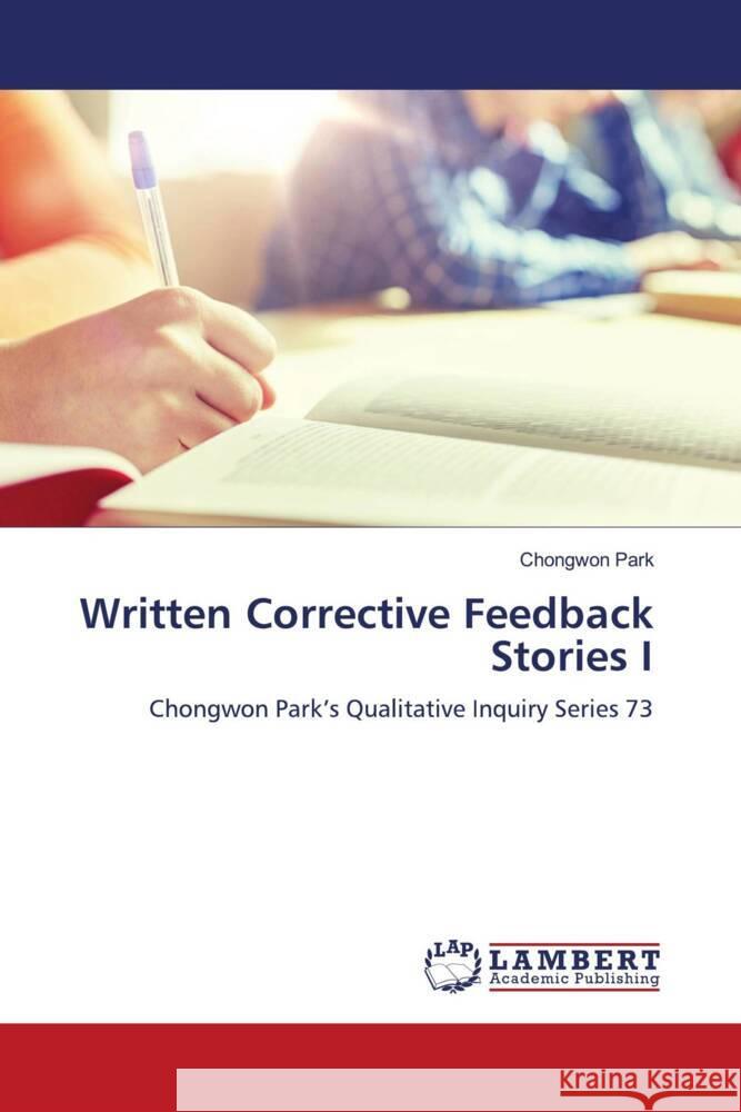 Written Corrective Feedback Stories I Park, Chongwon 9786208438494 LAP Lambert Academic Publishing - książka