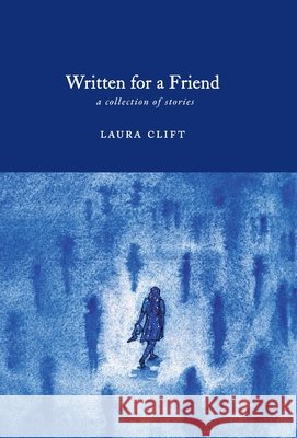 Written for a Friend Laura Clift 9798218463588 Laura Clift - książka