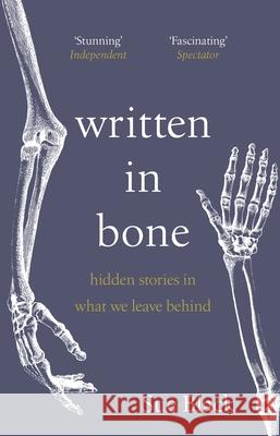Written In Bone: hidden stories in what we leave behind Professor Sue Black 9781529176605 Transworld Publishers Ltd - książka