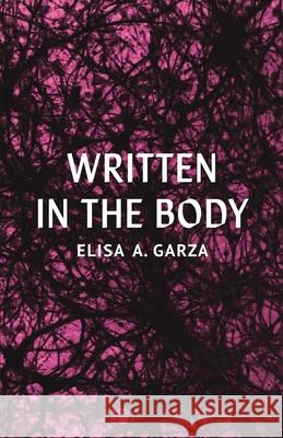 Written in the Body Elisa A. Garza 9781957840444 Mouthfeel Press - książka