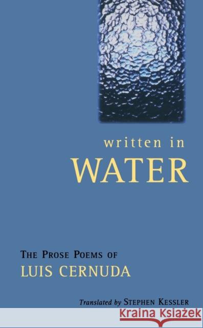 Written in Water: The Prose Poems of Luis Cernuda Luis Cernuda Stephen Kessler 9780872864313 City Lights Books - książka