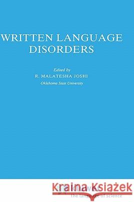 Written Language Disorders R. Malatesha Joshi R. M. Joshi 9780792309024 Springer - książka