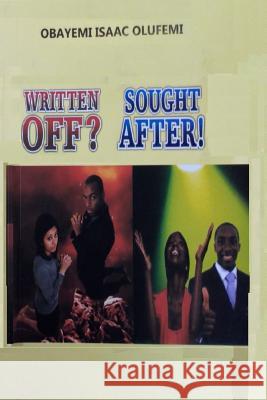 Written Off? Sought After! Isaac Olufemi Obayemi 9781726684323 Independently Published - książka