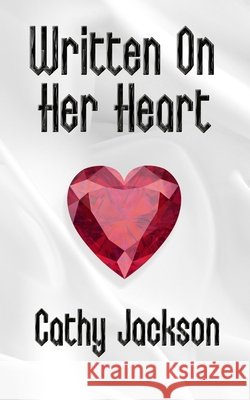 Written On Her Heart: A Contemporary Christian Romance Zimmer, Stephen, Jackson, Cathy 9798726757964 Independently Published - książka