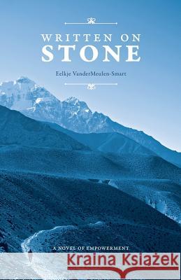 Written on Stone: A Novel of Empowerment Eelkje Vandermeulen-Smart 9781460257258 FriesenPress - książka