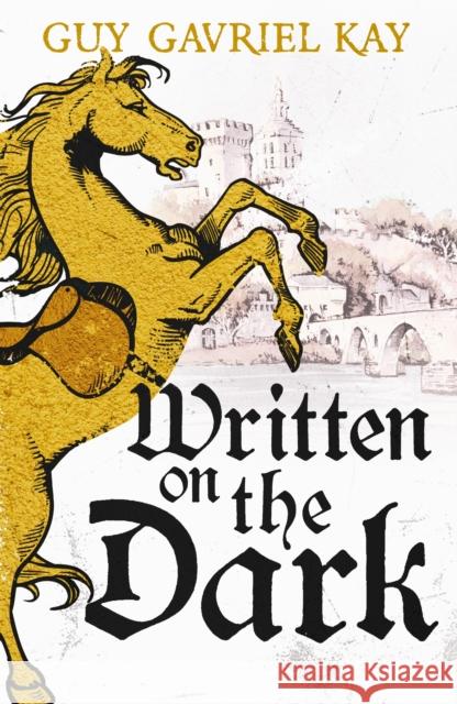 Written on the Dark: From the bestselling author of the groundbreaking novels Tigana and Under Heaven Guy Gavriel Kay 9781399747035 Hodder & Stoughton - książka