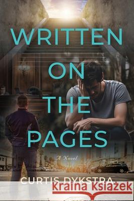 Written on the Pages Curtis Dykstra 9781961265592 Booklocker.com - książka