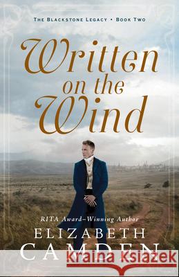 Written on the Wind Elizabeth Camden 9780764240133 Bethany House Publishers - książka