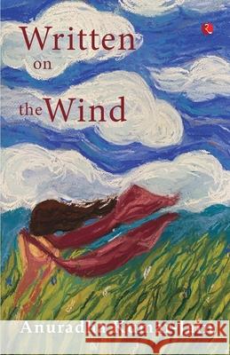 Written on the Wind Jain Anuradha Kumar 9789390356782 Rupa Publication - książka