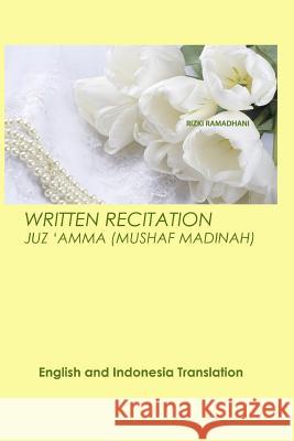 Written Recitation Juz 'Amma: English and Indonesia Translation Ramadhani Ba, Rizki 9781533354365 Createspace Independent Publishing Platform - książka