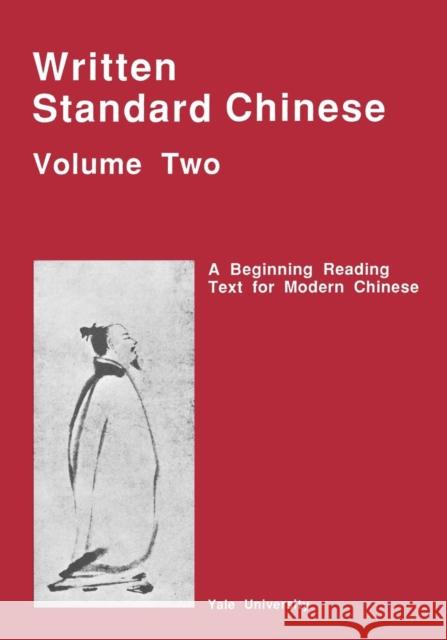 Written Standard Chinese, Volume Two: A Beginning Reading Text for Modern Chinese Huang 9780887101311 Yale University Press - książka