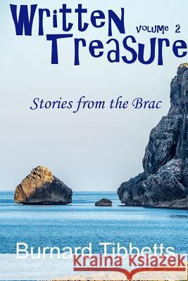Written Treasure II: Stories From the Brac Burnard Tibbetts 9780359160204 Lulu.com - książka
