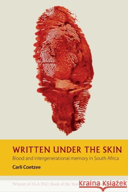 Written Under the Skin: Blood and Intergenerational Memory in South Africa Coetzee, Carli 9781847013248 James Currey - książka
