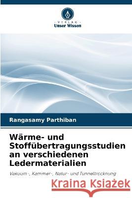 Wärme- und Stoffübertragungsstudien an verschiedenen Ledermaterialien Rangasamy Parthiban 9786203168105 International Book Market Service Ltd - książka