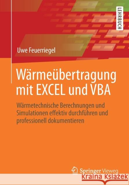 Wärmeübertragung Mit Excel Und VBA: Wärmetechnische Berechnungen Und Simulationen Effektiv Durchführen Und Professionell Dokumentieren Feuerriegel, Uwe 9783658359058 Springer Fachmedien Wiesbaden - książka