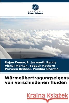 Wärmeübertragungseigenschaften von verschiedenen fluiden R Jaswanth Reddy Rajan Kumar, Vishal Marken Yogesh Rathore, Praveen Bishnoi Prakhar Sharma 9786203359336 Verlag Unser Wissen - książka