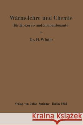 Wärmelehre Und Chemie: Für Kokerei- Und Grubenbeamte Winter, H. 9783642981357 Springer - książka