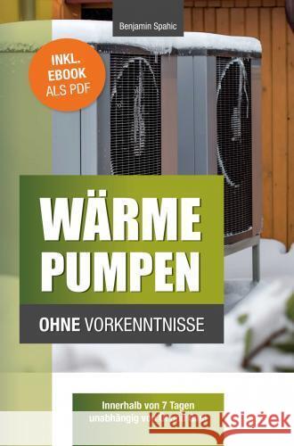 Wärmepumpen ohne Vorkenntnisse Benjamin Spahic 9789403747323 PBD-Verlag - książka