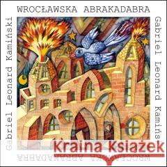 Wrocławska Abrakadabra Gabriel Leonard Kamiński 9788368215106 Forma - książka