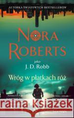 Wróg w płatkach róż Nora Roberts 9788368562446 Świat Książki - książka