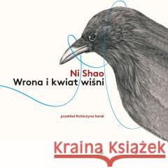 Wrona i kwiat wiśni Ni Shao 9788368310269 Biuro Literackie - książka