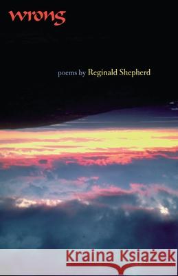 Wrong Reginald Shepherd 9780822957119 University of Pittsburgh Press - książka