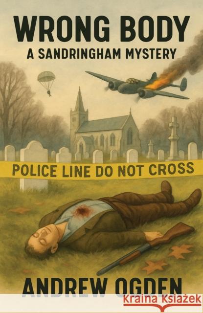 Wrong Body: A Sandringham Mystery Andrew Ogden 9781037111716 Austin Macauley Publishers - książka