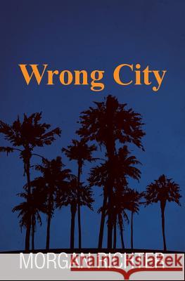 Wrong City Morgan Richter 9780985976873 Luft Books - książka