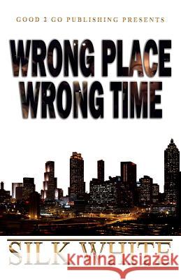 Wrong Place, Wrong Time Silk White 9781943686476 Good2go Publishing - książka