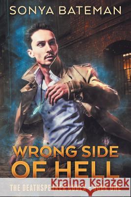 Wrong Side of Hell Sonya Bateman 9781523672127 Createspace Independent Publishing Platform - książka