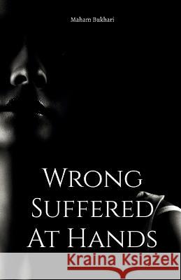Wrong Suffered At Hands Maham Bukhari 9798887834740 Notion Press, Inc. - książka