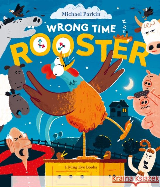 Wrong Time Rooster Michael Parkin 9781838742249 Flying Eye Books - książka