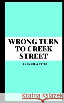 wrong turn to creek street Russell Peter   9789357441520 Libresco Feeds Private Limited - książka