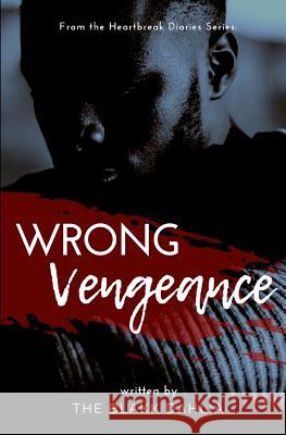 Wrong Vengeance: from the Heartbreak Diaries Series The Blakk Dahlia 9781790320561 Independently Published - książka
