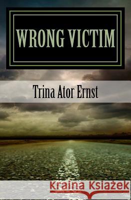 Wrong Victim: : A Novel Trina Ato Trina Ato 9780988646513 Zone Publishing - książka