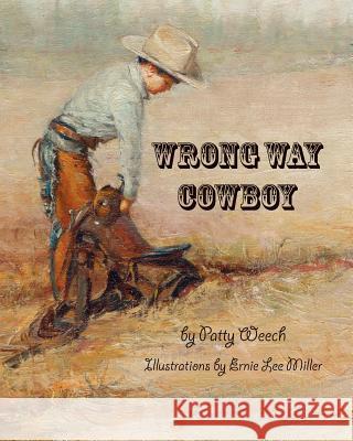 Wrong Way Cowboy Patty Weech 9781478138037 Createspace Independent Publishing Platform - książka