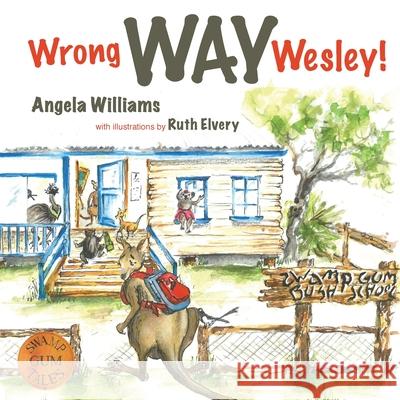 Wrong Way Wesley! Angela Williams 9780645286083 Ark House Kids - książka