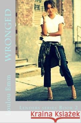 Wronged: Lenders series Book 2 Emm, Loulou 9781984020307 Createspace Independent Publishing Platform - książka