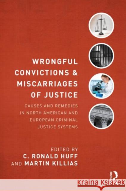 Wrongful Convictions and Miscarriages of Justice: Causes and Remedies in North American and European Criminal Justice Systems Huff, C. Ronald 9780415539951  - książka