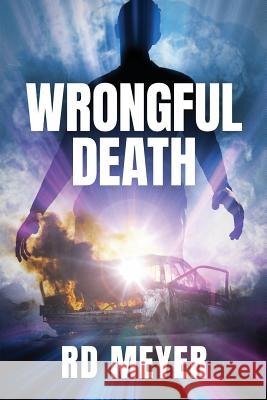 Wrongful Death Rd Meyer 9781732482708 Rushamra Publishing LLC - książka