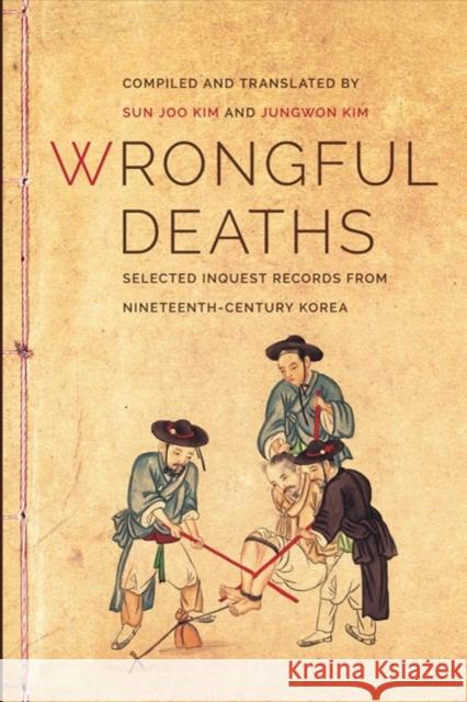 Wrongful Deaths: Selected Inquest Records from Nineteenth-Century Korea Sun Joo Kim Jungwon Kim 9780295993126 University of Washington Press - książka