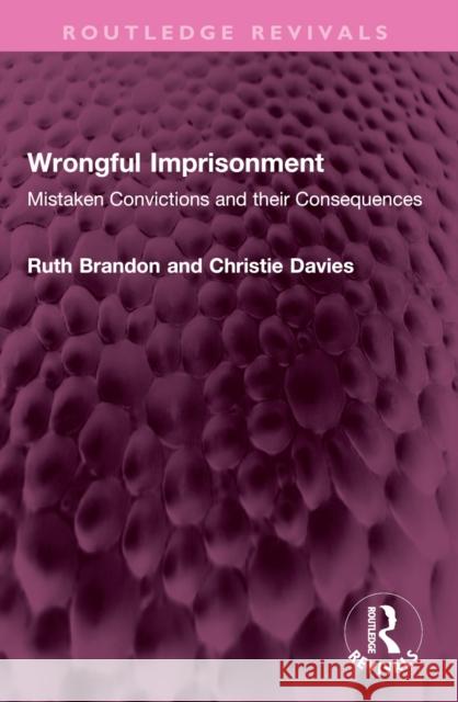 Wrongful Imprisonment: Mistaken Convictions and Their Consequences Ruth Brandon Christie Davies 9781032379326 Taylor & Francis Ltd - książka