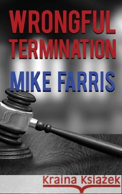 Wrongful Termination Mike Farris 9781945447372 Untreed Reads Publishing - książka